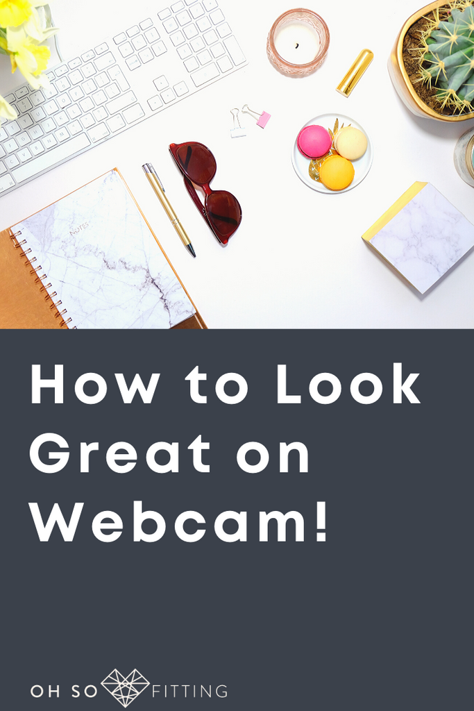 How to Look Great on Webcam