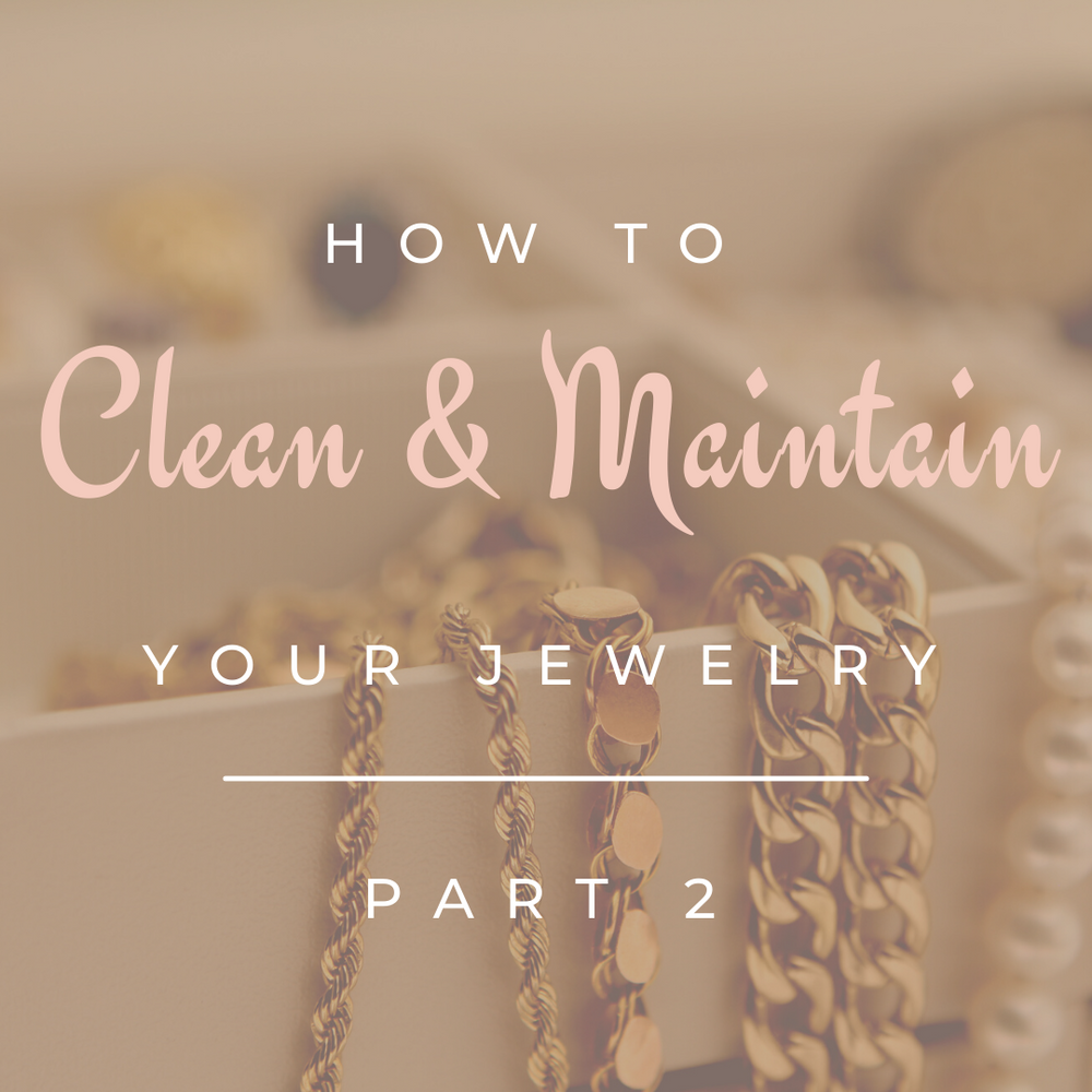 How to Clean and Maintain your Jewelry